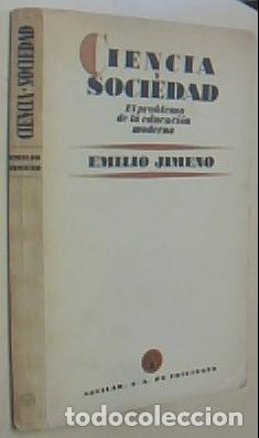 B&uuml;cher: Ciencia y sociedad. El problema de la educaci&oacute;n moderna - JIMENO, Emilio :
