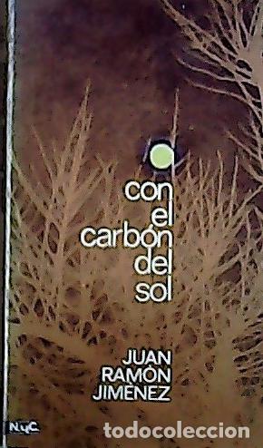 Libros: Con el carb&oacute;n del sol - Jim&eacute;nez, Juan Ram&oacute;n: - Foto 1
