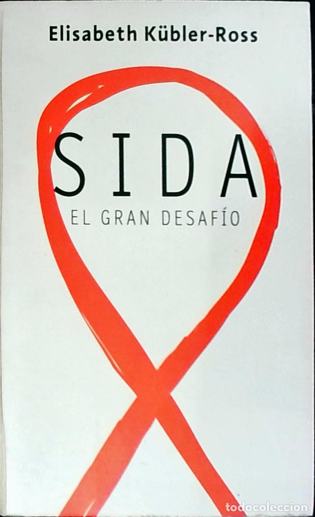 Libros: SIDA, el gran desaf&iacute;o - Kubler Ross, Elisabhet: - Foto 1