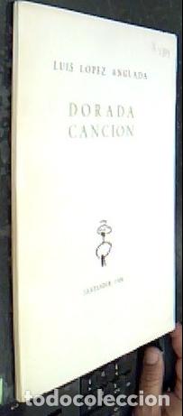 B&uuml;cher: Dorada canci&oacute;n - L&Oacute;PEZ ANGLADA, Lu&iacute;s: