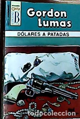 B&uuml;cher: D&oacute;lares a patadas - Lumas, Gordon: