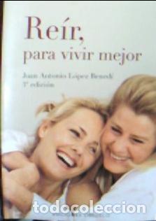 B&uuml;cher: Reir, para vivir mejor - L&oacute;pez Bened&iacute;, Juan Antonio: