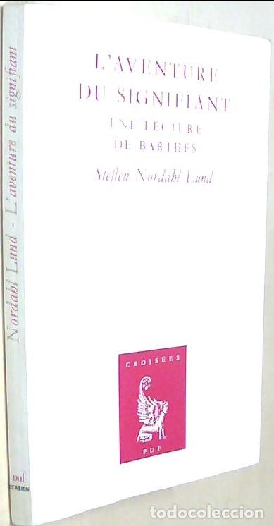 Libri di seconda mano: L aventure du signifiant. Une lecture de Barthes - LUND, Steffen Nordahl: