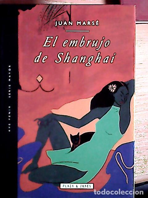 B&uuml;cher: El embrujo de Shanghai - Mars&eacute;, Juan: