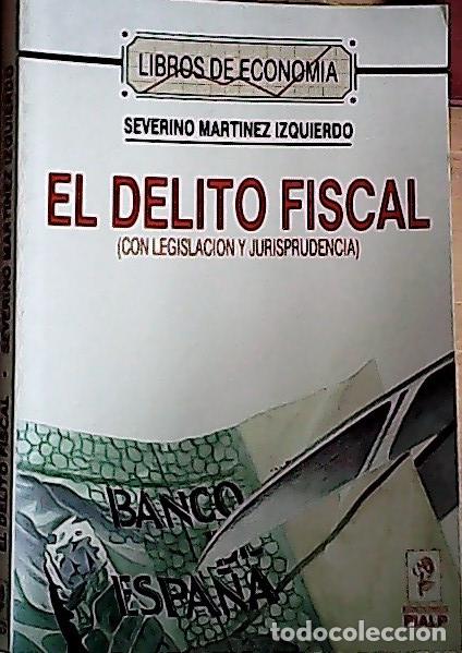B&uuml;cher: El delito fiscal : (con legislaci&oacute;n y jurisprudencia) - Mart&iacute;nez Izquierdo, Severino:
