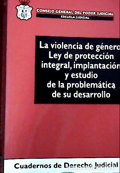 B&uuml;cher: La violencia de g&eacute;nero : Ley de protecci&oacute;n integral, implantaci&oacute;n y estudio de la problem&aacute;tica de su