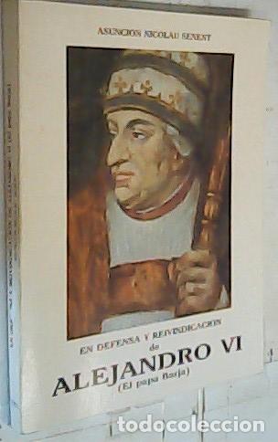 B&uuml;cher: En defensa y reivindicaci&oacute;n de Alejandro VI (El Papa Borja) - Nicolau Senent, Asunci&oacute;n: