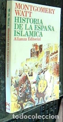 Libri di seconda mano: Historia de la Espa&ntilde;a isl&aacute;mica - MONTGOMERY WATT, W.: