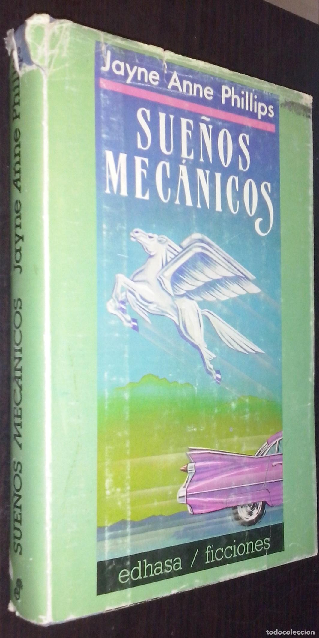 Libros: Sue&ntilde;os mec&aacute;nicos - PHILLIPS, Jayne Anne: - Foto 1