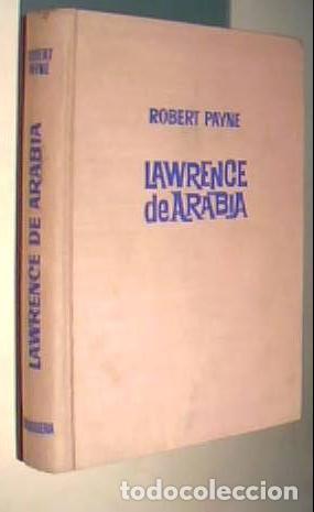 Libros: Lawrence de Arabia - PAYNE, Robert: - Foto 1