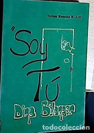 Libri di seconda mano: Soy t&uacute; : Dina B&eacute;langer - Resusta Melgar, Teresa: