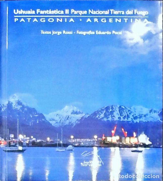 Livros em segunda m&atilde;o: Ushuaia Fant&aacute;sitco II. Parque Nacional tierra de Fuego. Patagonia. Argentina - Rossi, Jorge: