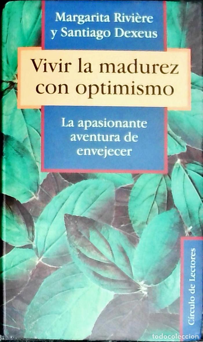 B&uuml;cher: Vivir la madurez con optimismo. La apasionante aventura de envecejes - Riviere, Margarita y Dexeus,