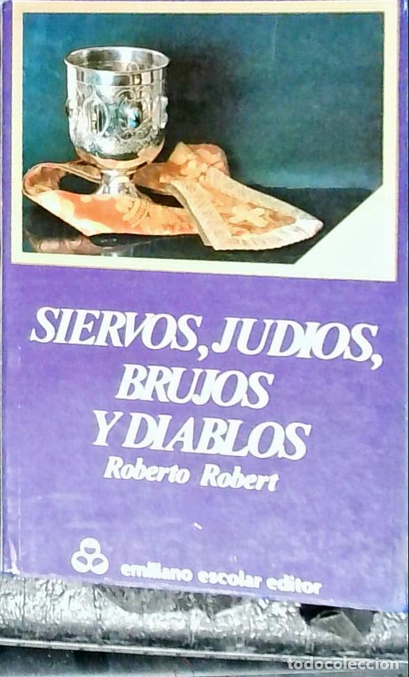 Libros: Siervos, jud&iacute;os, brujos y diablos - ROBERT, Roberto: - Foto 1