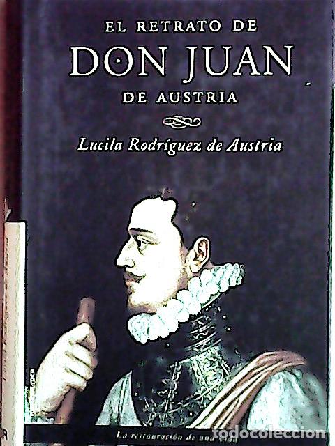 Libros: El retrato de Don Juan de Austria - Rodr&iacute;guez de Aua, Lucila:
