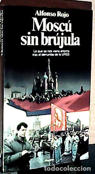 Libros: Mosc&uacute; sin br&uacute;jula - Rojo, Alfonso: - Foto 1