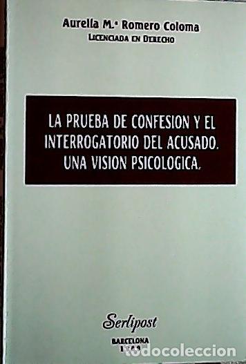 Libros: La prueba de confesi&oacute;n y el interrogatorio del acusado - Romero Coloma, Aurelia Mar&iacute;a: