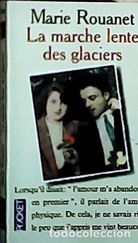 B&uuml;cher: La marche lente des glaciers - Rouanet, Marie: