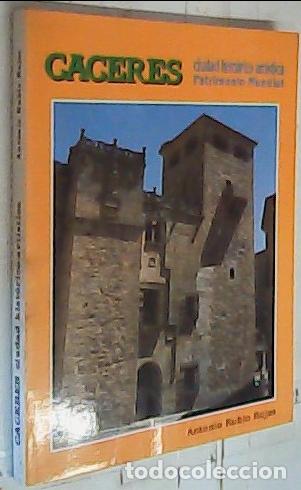 B&uuml;cher: C&aacute;ceres : ciudad hist&oacute;rico art&iacute;stica. Patrimonio mundial - Rubio Rojas, Antonio: