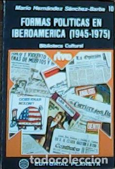 Libros: Formas pol&iacute;ticas en Iberoam&eacute;rica (1945-1975) - S&aacute;nchez Barba, Mario: