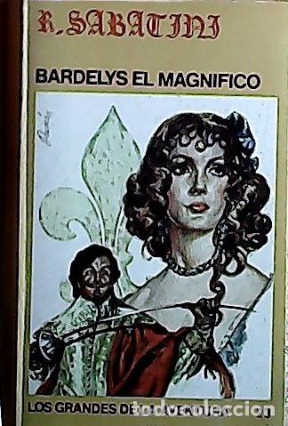 Libri di seconda mano: Bardelys, el Magn&iacute;fico - Sabatini, Rafael: