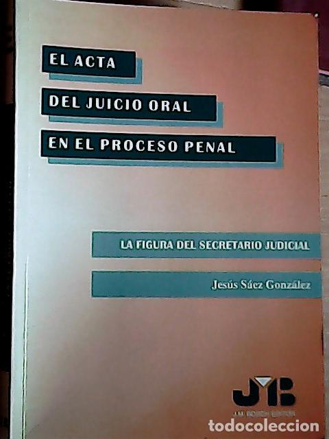 Libros: El acto del juicio oral en el proceso penal : la figura del secretario judicial - S&aacute;ez Gonz&aacute;lez, J.: