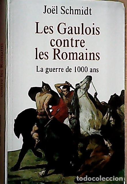 B&uuml;cher: Les Gaulois contre les Romains - Schmidt, Joel: