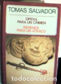 books: Opera para un crimen. Rehenes para un atraco - Salvador, Tom&aacute;s: