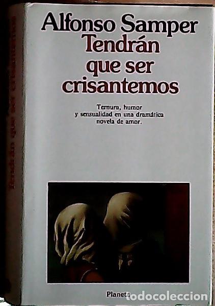 Libros: Tendr&aacute;n que ser crisantemos - Samper, Alfonso: - Foto 1