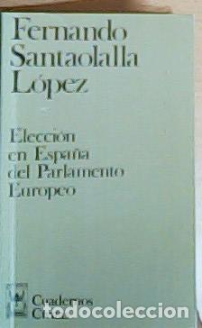 Libros: Elecci&oacute;n en Espa&ntilde;a del Parlamento Europeo - Santaolalla L&oacute;pez, Fernando: