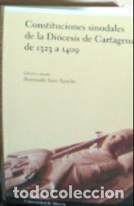 Libri di seconda mano: Constituciones sinodales de la Di&oacute;cesis de Cartagena de 1323 a 1409 - Sanz Sancho, Iluminado: