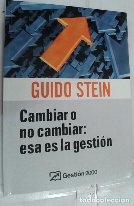 B&uuml;cher: Cambiar o no cambiar : esa es la gesti&oacute;n - Stein, Guido: