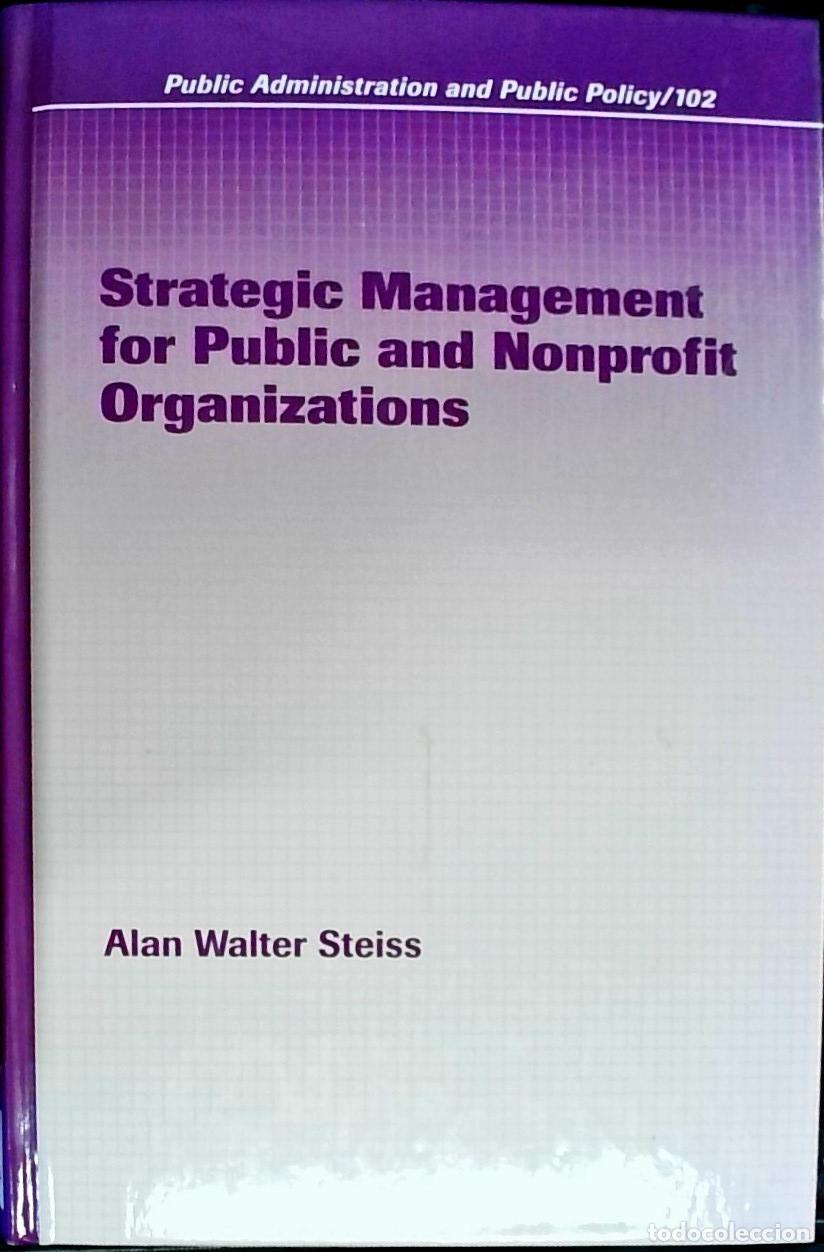 Libri di seconda mano: Strategi Management for Public and Nonprofit Organizations - STEISS, Alan Walter: