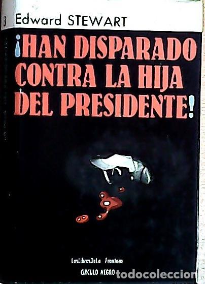 books: Han disparado contra la hija del presidente - Stewart, Edward: