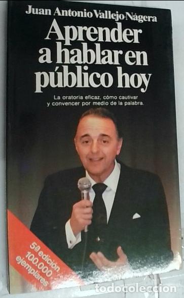 Libros: Aprender a hablar en p&uacute;blico hoy - Vallejo N&aacute;gera, Juan Antonio: