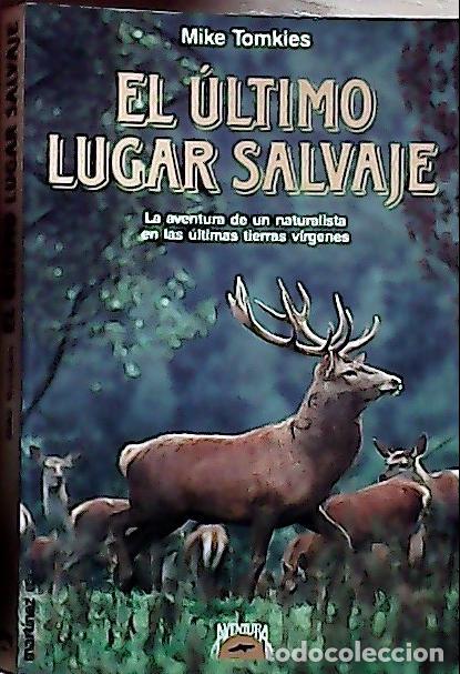 Libros: El &uacute;ltimo lugar salvaje - Tomkies, Mike : - Foto 1