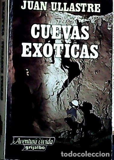 Libros: Cuevas ex&oacute;ticas - Ulla, Juan: - Foto 1