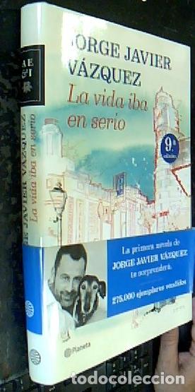 Libros: La vida iba en serio - V&aacute;zquez, Jorge Javier: - Foto 1