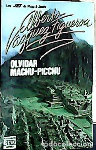 B&uuml;cher: Olvidar Machu-Picchu - V&aacute;zquez-Figueroa, Alberto: