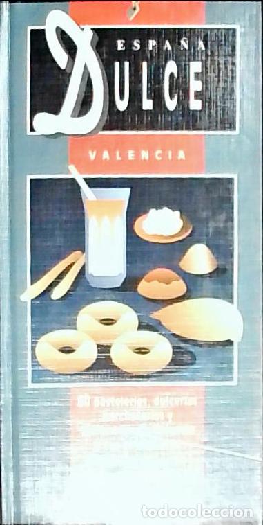 B&uuml;cher: Espa&ntilde;a dulce, Valencia - Vergara Borrego, Antonio: