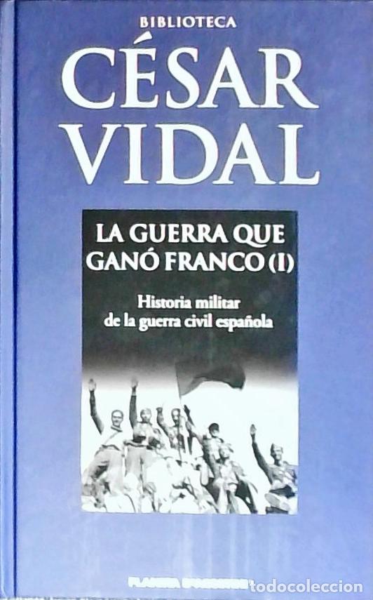 B&uuml;cher: La guerra que gan&oacute; Franco. Tomo I: Historia militar de la Guerra Civil Espa&ntilde;ola - Vidal, C&eacute;sar: