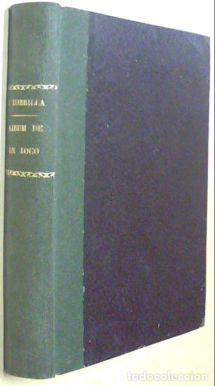 Libros: Album de un loco. 2&ordf; edici&oacute;n - ZORRILLA, Jos&eacute;: