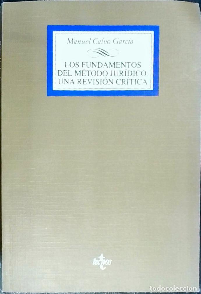 Libros: Los fundamentos del m&eacute;todo jur&iacute;dico: una revisi&oacute;n cr&iacute;tica - Calvo Garc&iacute;a, Manuel: