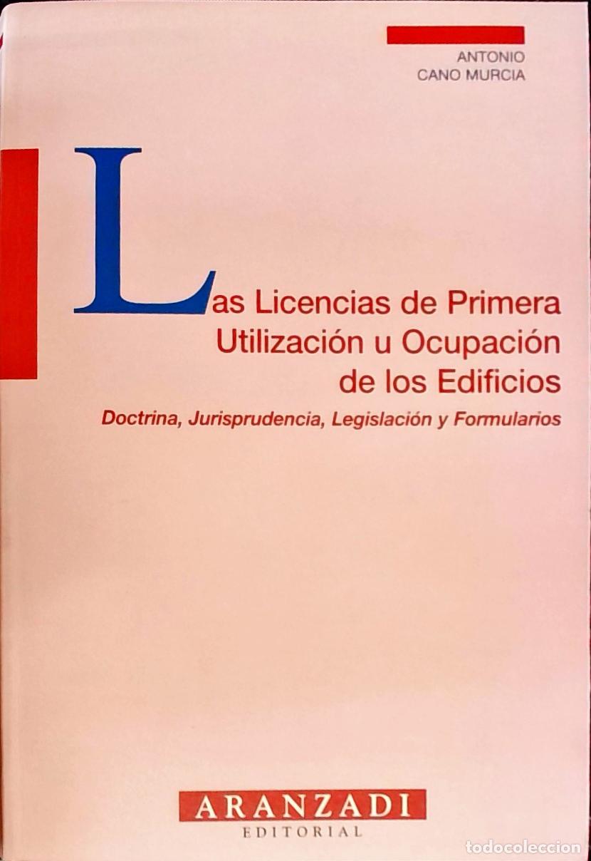 Libros: Las licencias de primera utilizaci&oacute;n u ocupaci&oacute;n de los edificios - Cano Murcia, Antonio: - Foto 1