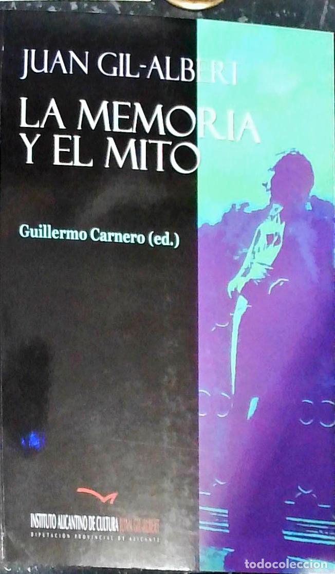 Libri di seconda mano: Juan Gil Albert. La Memoria y el Mito : actas del Congreso, Alicante, 8 al 12 de noviembre de 2004 -