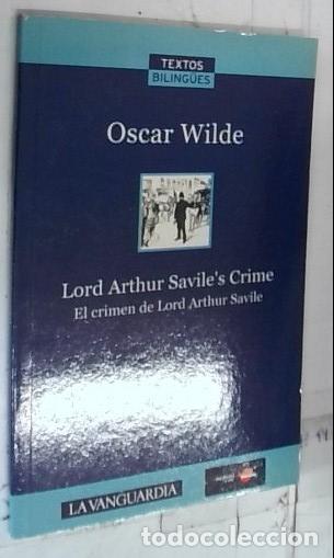 Libros: Lord Arthur Savile's Crime. El crimen de Lord Arthur Savile - Wilde, Oscar:
