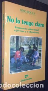 Libri di seconda mano: No lo tengo claro. Respuestas sobre moral a j&oacute;venes y a educadores - ROCCA, Gino: