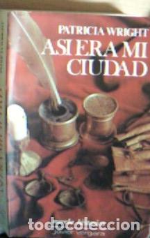 Libros: Asi era mi ciudad - Wright, Patricia: - Foto 1