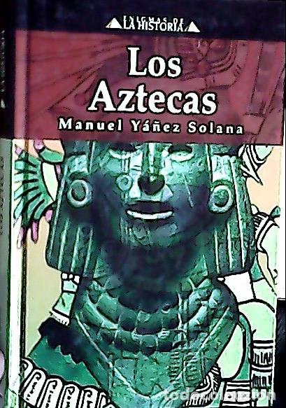 Libri di seconda mano: Los aztecas - Y&aacute;&ntilde;ez Solana, Manuel: