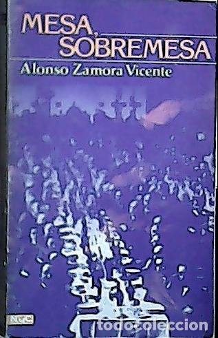 Libros: Mesa, sobremesa - Zamora Vicente, Alonso: - Foto 1